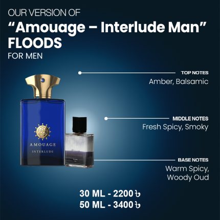 Our Version Of "Amouage - Interlude Man" FLOODS